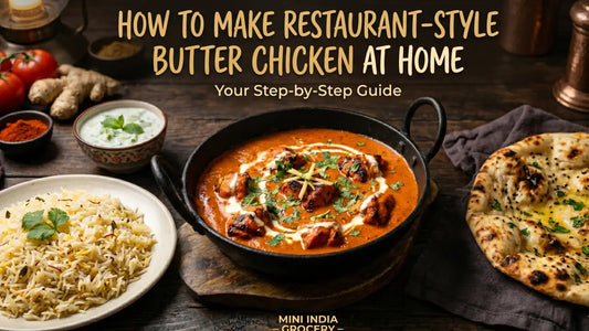 How to Make Restaurant-Style Butter Chicken at Home