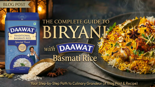 The Complete Guide to Making Biryani with Daawat Basmati Rice