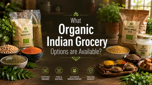 What Organic Indian Grocery Options Are Available?